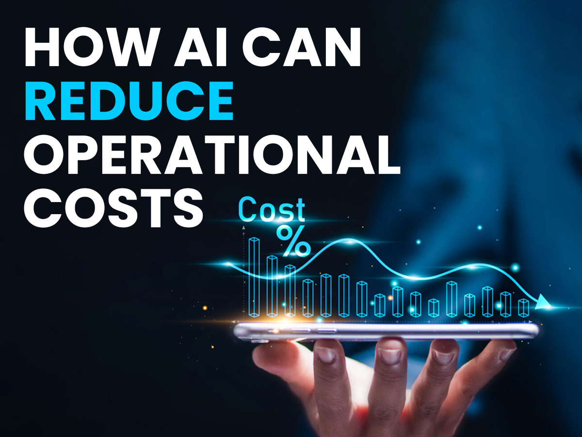 How AI Can Reduce Operational Costs for Growing Businesses