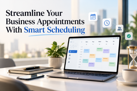 Streamline Your Business Appointments With Smart Scheduling