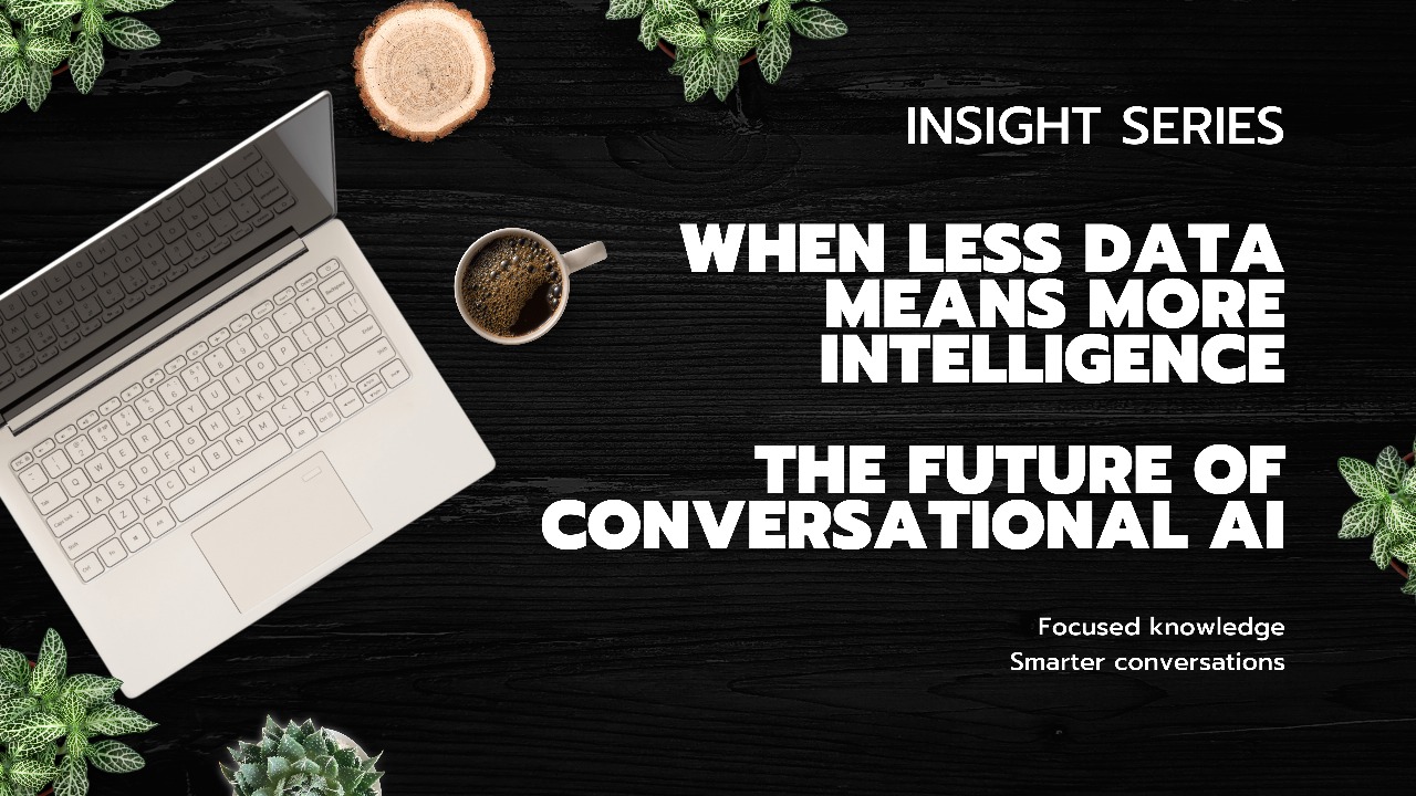 Knowledge Bursting for Conversational AI: Less is More