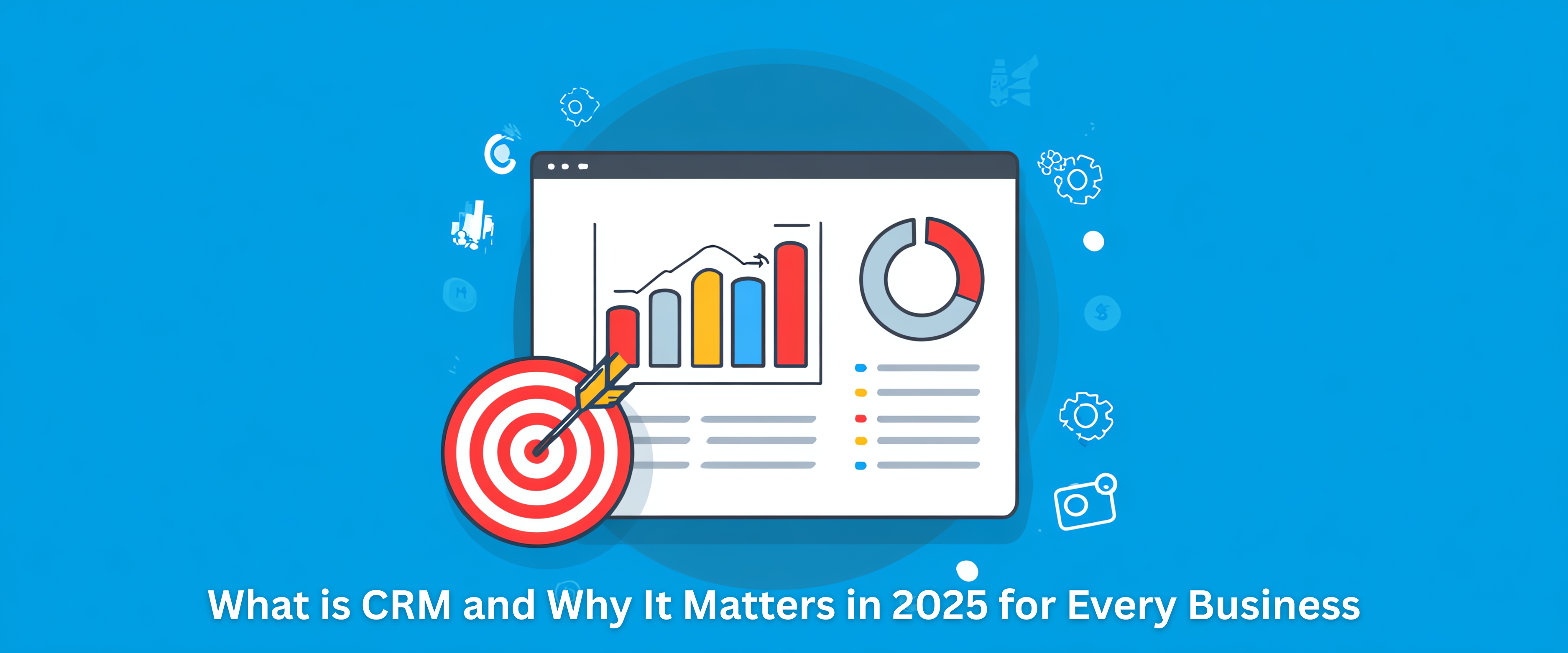 What is CRM and Why It Is Important in 2025 For Your Business